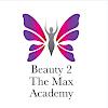 Beauty 2 The Max Academy