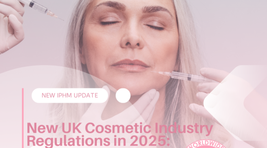 New UK Cosmetic Industry Regulations in 2025: What IPHM Members Need to Know